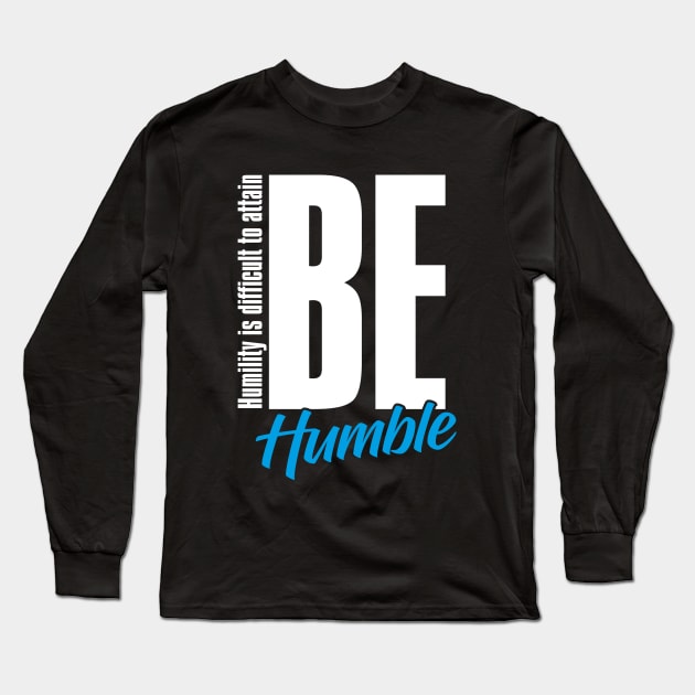 Be Humble Day – February Long Sleeve T-Shirt by irfankokabi